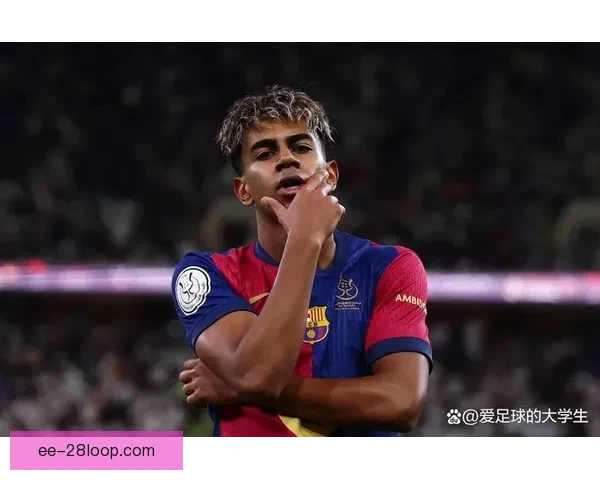 亚马尔身价飙升突破一亿五欧元成欧洲足坛新星榜样